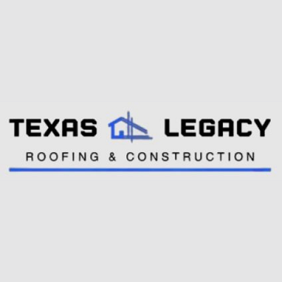 Texas Legacy Roofing & Construction